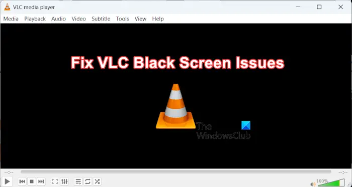 Résoudre les problèmes d'écran noir de VLC